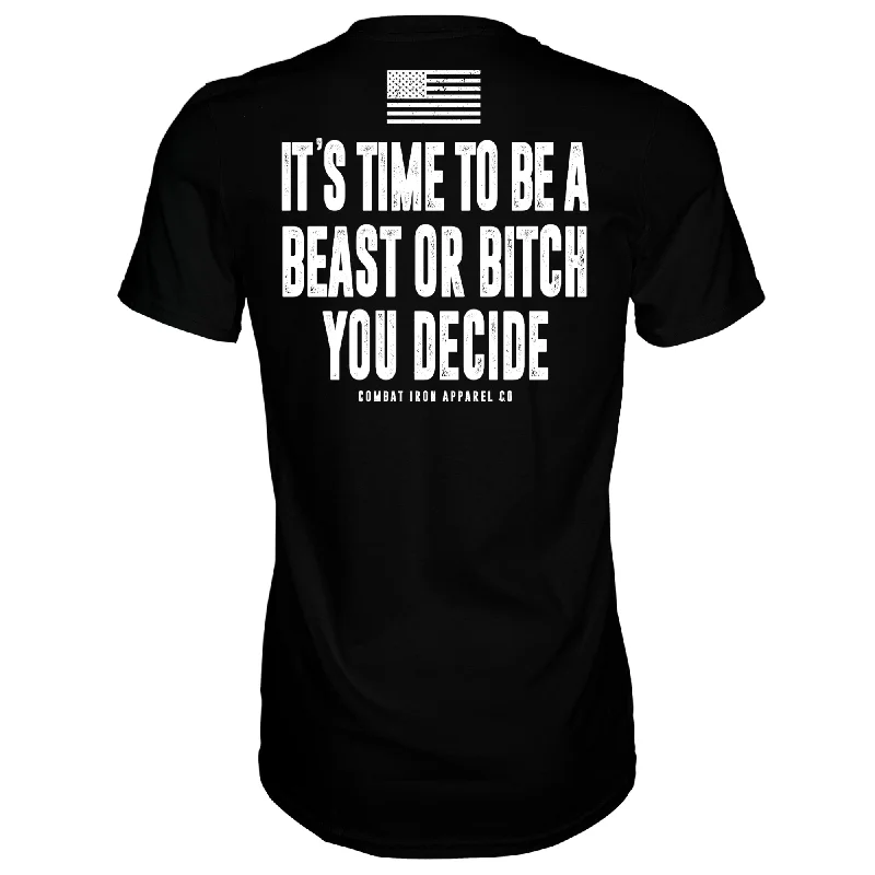 Men’s short-sleeve unlined tops-It's Time To Be A Beast Or Bitch You Decide Men's T-Shirt