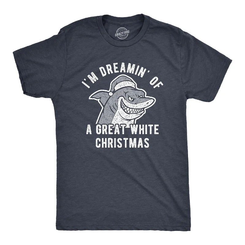 Men’s short-sleeve yowl tees-Mens I'm Dreamin' Of A Great White Christmas Tshirt Funny Holiday Shark Graphic Tee