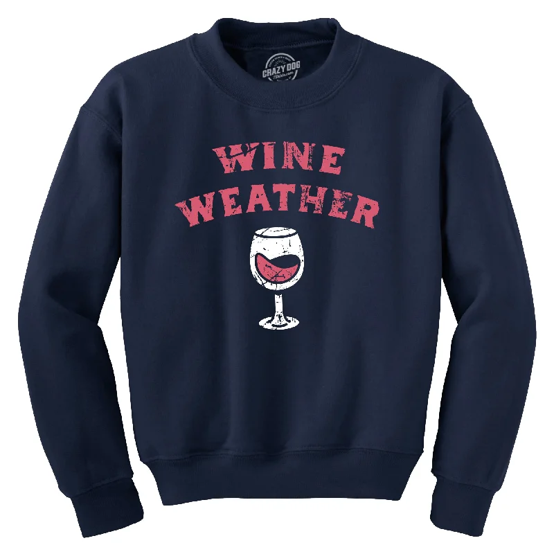 Men’s short-sleeve urge shirts-Wine Weather Crewneck Sweatshirt Funny Red White Winery Lovers Longsleeve Sweater